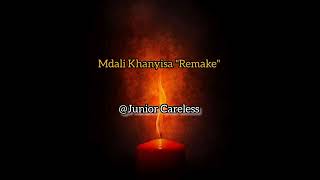 Junior Careless Mdali Khanyisa remake