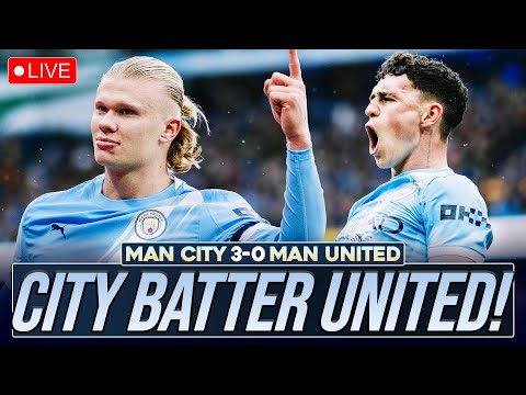 HAALAND FODEN BATTER UNITED MANCHESTER CITY 3 0 MAN UNITED MATCH REACTION