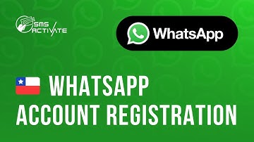 Create a Chile WhatsApp Account without Phone Verification: Guide Using Virtual Number for SMS