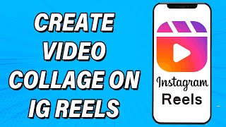 How To Make Video Collage For Instagram Reels 2022 | Create Video Collage On IG Reels | Insta App