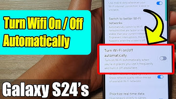 Galaxy S24/S24+/Ultra: How to Enable/Disable Turn Wifi On/Off Automatically