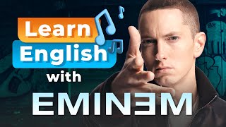 Learn English with EMINEM — Understand the Lyrics of 