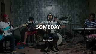 Someday - Michael Learns To Rock (MLTR) | Aninipot Cover