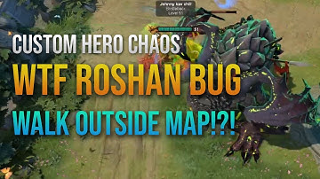 Custom Hero Chaos - WTF Roshan Bug Walked Outside Arena LOL