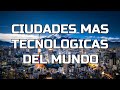 LAS 10 CIUDADES MAS TECNOLÓGICAS DEL MUNDO||2020