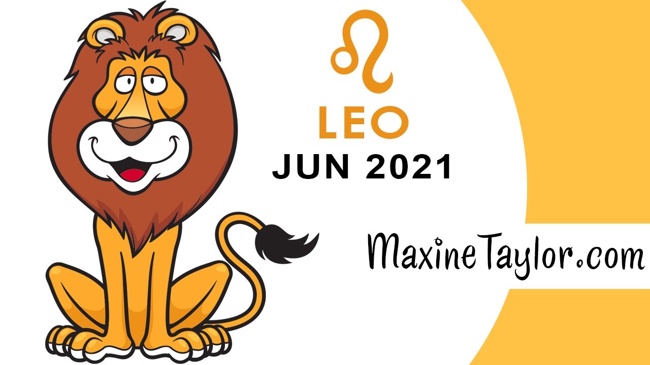 Leo June 2021 Astrology Horoscope Forecast
