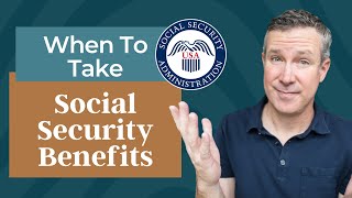 When To Take Social Security Benefits