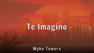 Myke Towers - Te Imagino (Lyrics)