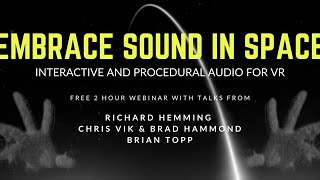 Embrace Sound in Space: Interactive and Procedural Sound in VR & AR
