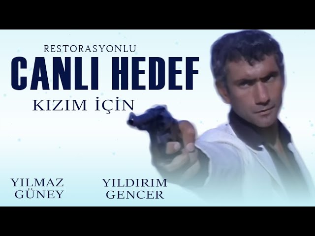 Canlı Hedef Türk Filmi | Restorasyonlu | RESTORASYONLU | FULL | YILMAZ GÜNEY class=