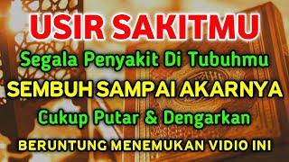 USIR S4KITMU DENGAN AYAT INI 🤲 INSYAALLAH SEGAL4 S4KIT DITUBUHMU S3MBUH S4MP4I AK4RNY4
