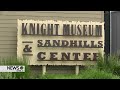 Knight Museum and Sandhills Center Closed This Week