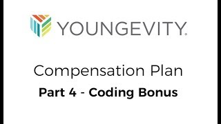 Youngevity Compensation Plan, Part IV  Coding Bonus