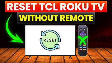 How To Reset TCL Roku TV Without Remote (How To Perform Factory Reset On TCL Roku TV Without Remote)