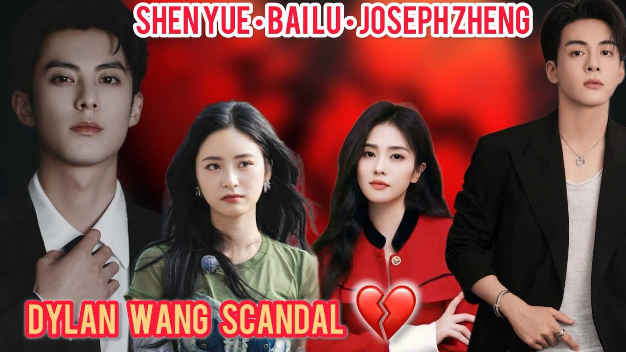 🔥 Dylan Wang Scandal: Shen Yue, Bai Lu & Joseph Zheng Betrayal Shocks Fans!😱