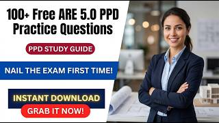 Master ARE 5.0 PPD Exam Prep with 100+ Free Practice Questions and Step-by-Step Problem Walkthroughs