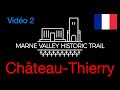 Ref:CfmjXxrlfMo Vf marne valley hostoric trail, vid�o 2 (ch�teau-thierry)