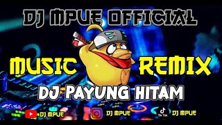 DJ PAYUNG HITAM DANGDUT REMIX FULL BASS TIKTOK FULL BASS TERBARU 2022