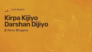 Kirpa Kijiyo Darshan Dijiyo & More Bhajans | 15-Minute Bhakti