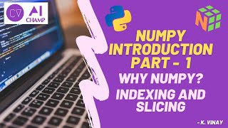 Numpy Introduction Part - 1 | Why Numpy? | Indexing and Slicing