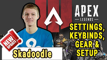 Skadoodle Apex Legends Settings, Keybinds, Sensitivity, Gear and Setup 2020 Update