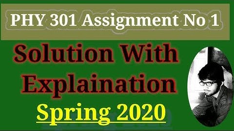 PHY301 assignment 1 Complete SOLUTION spring 2020 Correct solved/Math Learner
