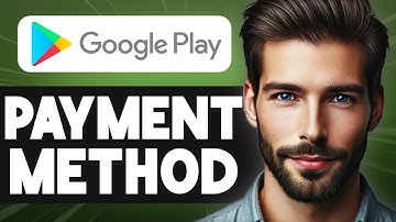 How To Add Payment Method To Your Play Store Account - Easy & Fast Tutorial