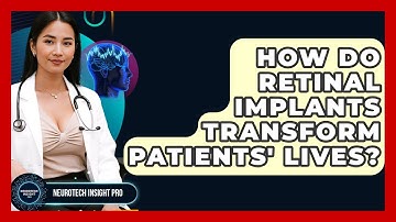 How Do Retinal Implants Transform Patients