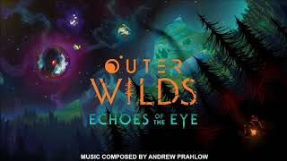 Outer Wilds 'Echoes of the Eye' Original Soundtrack #19 - Echoes of the Eye