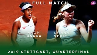 Naomi Osaka vs. Donna Vekic | Full Match | 2019 Stuttgart Quarterfinal
