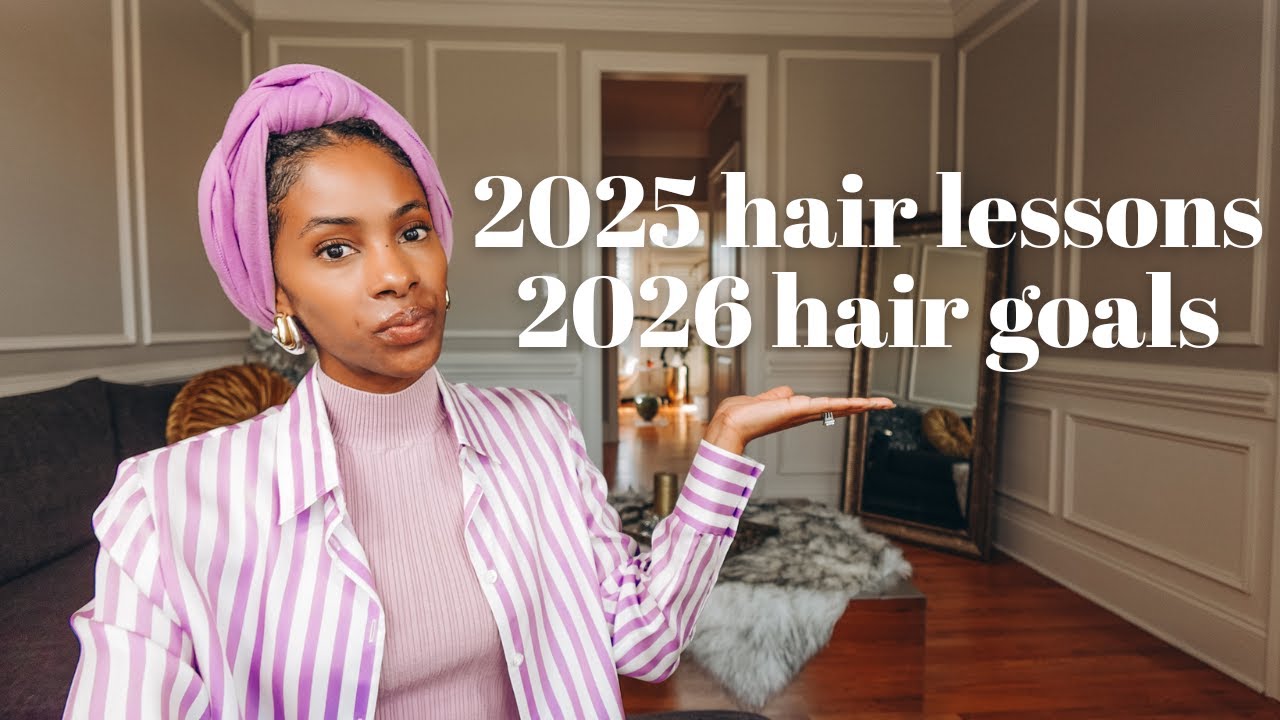 2025 Hair Lessons and 2026 Hair Goals