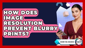 How Does Image Resolution Prevent Blurry Prints? - Design Tool Unlocked