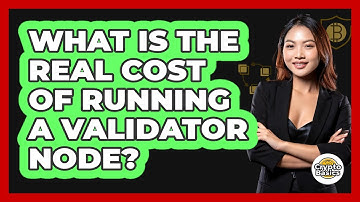 What Is The Real Cost Of Running A Validator Node? - CryptoBasics360.com