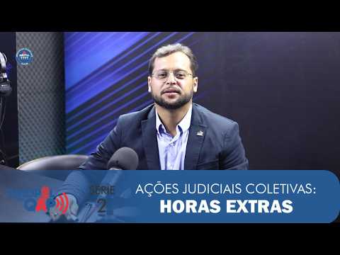 Série ações coletivas: horas extras