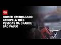 Homem embriagado atropela três pessoas em Jandira; uma pessoa morre | AGORA CNN