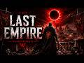 THE LAST EMPIRE ⚔️ IMPERIAL WAR TECHNO