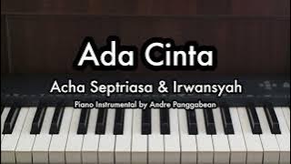 Ada Cinta - Acha Septriasa ft. Irwansyah | Piano Karaoke by Andre Panggabean