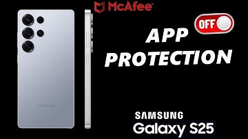 How To Disable App Protection On Samsung Galaxy S25 / S25 Ultra