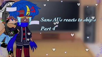 Sans AUs reacts to ship