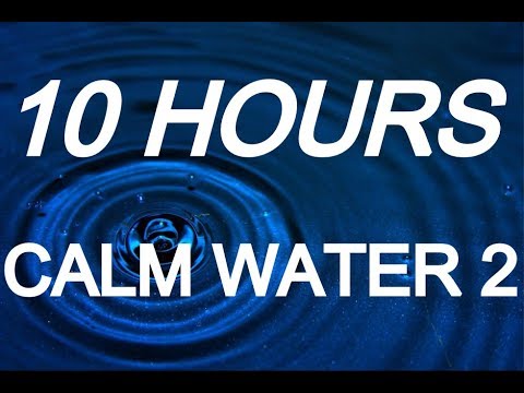 Calm Water 2 - Relaxing Nature Sounds 10 Hours