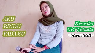 Download Lagu Aku Rindu Padamu Evie Tamala (Karaoke) MP3