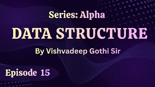 Episode 15: Binary Search Tree | Vishvadeep Gothi Sir 