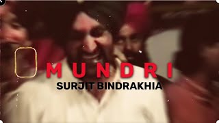 MUNDRI - SURJIT BINDRAKHIA | OLD UNFOLD (Best Remix)