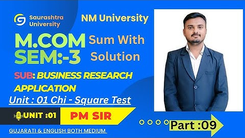 "M.Com Sem 3 | Unit 1: Chi-Square Test | Part 9 (Sum) | Quick Revision" Saurashtra & NM University
