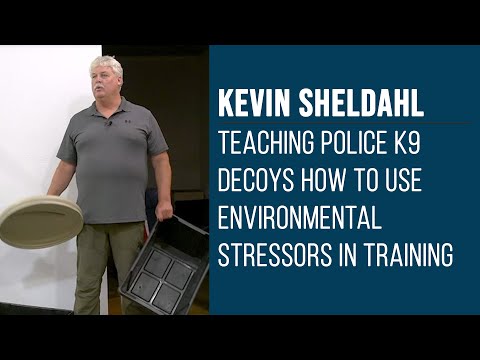 Kevin Sheldahl Teaching Police K9 Decoys How To Use Environmental Stressors in Training