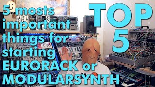 Top 5 most important things you need starting EURORACK or Modularsynth - Penishead list