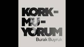 Burak Buyruk - Korkmuyorum Resimi