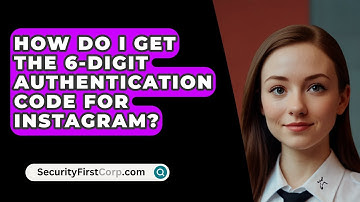 How Do I Get the 6-Digit Authentication Code for Instagram? - SecurityFirstCorp.com