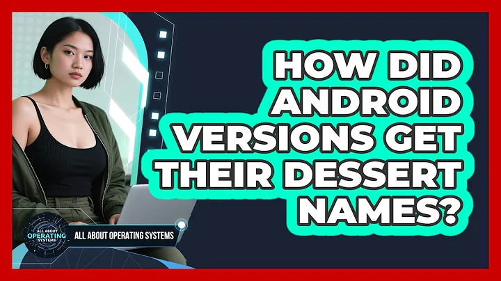How Did Android Versions Get Their Dessert Names? - All About Operating Systems