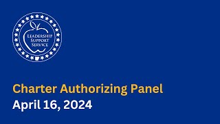 Charter Authorizing Panel Meeting, April 16, 2024